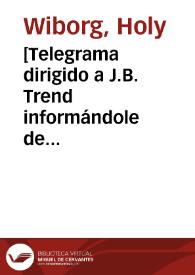 [Telegrama dirigido a J.B. Trend informándole de cuestiones relacionadas con la representación en Inglaterra de "El retablo de Maese Pedro" de Manuel de Falla]. | Biblioteca Virtual Miguel de Cervantes