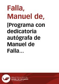 [Programa con dedicatoria autógrafa de Manuel de Falla de la representación del 25 de junio de 1923 en París de "El retablo de Maese Pedro" con un resumen del argumento de la obra por Henri Collet]. | Biblioteca Virtual Miguel de Cervantes