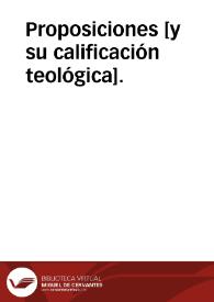 Proposiciones [y su calificación teológica]. | Biblioteca Virtual Miguel de Cervantes