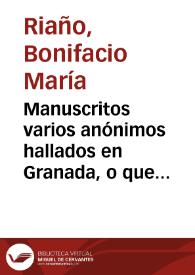 Manuscritos varios anónimos hallados en Granada, o que no tratan de las cosas de dicha ciudad | Biblioteca Virtual Miguel de Cervantes