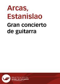 Gran concierto de guitarra / por el conocido profesor D. Estanislao Arcas... | Biblioteca Virtual Miguel de Cervantes