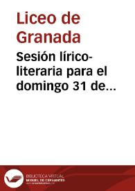 Sesión lírico-literaria para el domingo 31 de diciembre de 1882 : programa | Biblioteca Virtual Miguel de Cervantes