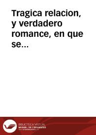 Tragica relacion, y verdadero romance, en que se manifiesta, y declara el exemplar rigoroso[sic] castigo que se executò en esta Corte el Jueves 31 de Octubre del presente año de 1754, en las personas de Manuel Garcia, aliàs el Cautivo ..., Alfonso Garcia Bueno ... llevandose sus Cabezas, y Manos derechas al sitio en donde executaron tan espantosa cruel alovosìa | Biblioteca Virtual Miguel de Cervantes