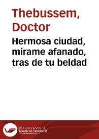 Hermosa ciudad, mírame afanado, tras de tu beldad / editor Dr. Thebussem | Biblioteca Virtual Miguel de Cervantes