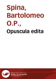 Opuscula edita / per Reuerendum Patrem Magistrum Bartholomeum de Spina Pisanum ... in presenti tertio volumine contenta, De strigibus... | Biblioteca Virtual Miguel de Cervantes