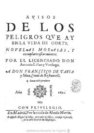 Auisos de los peligros que ay en la vida de Córte : Nouelas morales y exemplares escarmientos / por ... Antonio Liñan y Verdugo ... | Biblioteca Virtual Miguel de Cervantes