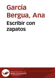 Escribir con zapatos | Biblioteca Virtual Miguel de Cervantes