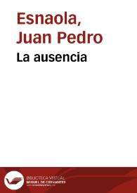 La ausencia / Juan Pedro Esnaola; [interpretación] Elena Jáuregui soprano, Norberto Broggini piamonte; sobre poesías de Esteban Echeverría | Biblioteca Virtual Miguel de Cervantes