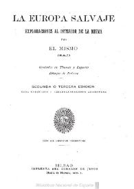 La Europa salvaje : exploraciones al interior de la misma / por El Mismo (SAJ); grabados de Thomas y Laporta; dibujos de Pedrero | Biblioteca Virtual Miguel de Cervantes
