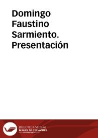 Domingo Faustino Sarmiento. Presentación / Virginia Gil Amate | Biblioteca Virtual Miguel de Cervantes