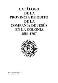 Catálogo de la provincia de Quito de la Compañía de Jesús en la Colonia. 1586-1767 / Francisco Piñas | Biblioteca Virtual Miguel de Cervantes