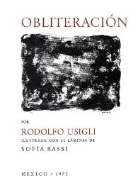 Obliteración / por Rodolfo Usigli; ilustrada con 22 láminas de Sofía Bassi | Biblioteca Virtual Miguel de Cervantes