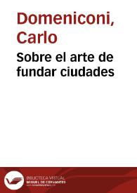 Sobre el arte de fundar ciudades / Carlo Domeniconi | Biblioteca Virtual Miguel de Cervantes