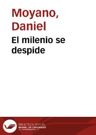 El milenio se despide / Daniel Moyano | Biblioteca Virtual Miguel de Cervantes