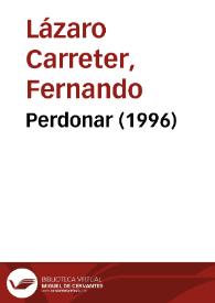 Perdonar (1996) | Biblioteca Virtual Miguel de Cervantes