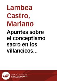 Apuntes sobre el conceptismo sacro en los villancicos de Joan Pau Pujol (1570-1626) / Mariano Lambea Castro | Biblioteca Virtual Miguel de Cervantes