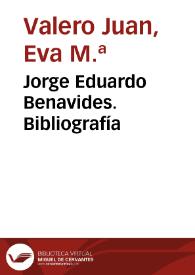 Jorge Eduardo Benavides. Bibliografía / Eva M.ª Valero Juan | Biblioteca Virtual Miguel de Cervantes