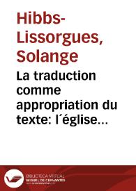 La traduction comme appropriation du texte: l´église catholique espagnole et les enjeux idéologiques de la traduction au XIX siècle / Solange Hibbs-Lissorgues | Biblioteca Virtual Miguel de Cervantes