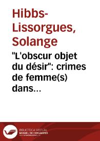 "L'obscur objet du désir": crimes de femme(s) dans l'oeuvre romanesque de Antonio Hoyos y Vinent (1844-1940) / Solange Hibbs | Biblioteca Virtual Miguel de Cervantes