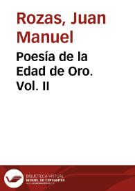Poesía de la Edad de Oro. Vol. II / Juan Manuel Rozas | Biblioteca Virtual Miguel de Cervantes