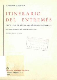 Itinerario del entremés : desde Lope de Rueda a Quiñones de Benavente : con cinco entremeses de D. Francisco de Quevedo / Eugenio Asensio | Biblioteca Virtual Miguel de Cervantes