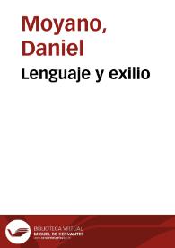 Lenguaje y exilio / Daniel Moyano | Biblioteca Virtual Miguel de Cervantes