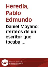 Daniel Moyano: retratos de un escritor que tocaba el violín / por Pablo Heredia | Biblioteca Virtual Miguel de Cervantes
