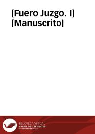 [Fuero Juzgo.  I]  [Manuscrito] | Biblioteca Virtual Miguel de Cervantes