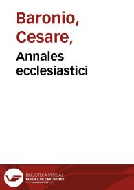 Annales ecclesiastici / auctore Caesare Baronio...; tomus sextus | Biblioteca Virtual Miguel de Cervantes