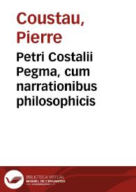 Petri Costalii Pegma, cum narrationibus philosophicis | Biblioteca Virtual Miguel de Cervantes