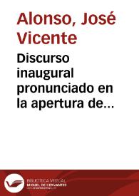 Discurso inaugural pronunciado en la apertura de estudios de la Universidad literaria de Granada el día 19 de octubre de 1840 / por Dr. D. José Vicente Alonso... | Biblioteca Virtual Miguel de Cervantes