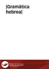 [Gramática hebrea] | Biblioteca Virtual Miguel de Cervantes