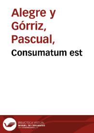 Consumatum est / Velazquez pintó, Pascual Alegre dibujó y grabó. | Biblioteca Virtual Miguel de Cervantes