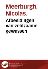 Afbeeldingen van zeldzaame gewassen / door Nicolaas Meerburgh ... | Biblioteca Virtual Miguel de Cervantes
