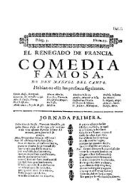 El Renegado de Francia / de Don Manuel del Campo | Biblioteca Virtual Miguel de Cervantes
