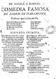 De Alcalá á Madrid / de Andres de Claramonte | Biblioteca Virtual Miguel de Cervantes