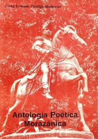 Antología poética morazánica [Fragmento] / Leda Leonor Zúñiga Rodezno; prólogo de Juan Enrique Cardona Argüelles | Biblioteca Virtual Miguel de Cervantes