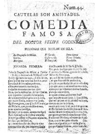 Cautelas son amistades / comedia famosa del doctor Felipe Godinez | Biblioteca Virtual Miguel de Cervantes
