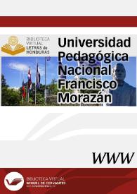 Universidad Pedagógica Nacional Francisco Morazán | Biblioteca Virtual Miguel de Cervantes