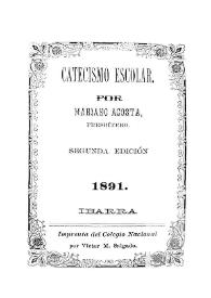 Catecismo escolar / por Mariano Acosta | Biblioteca Virtual Miguel de Cervantes