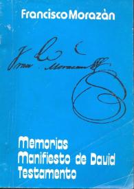 Memorias. Manifiesto de David. Testamento [Fragmento] / Francisco Morazán | Biblioteca Virtual Miguel de Cervantes
