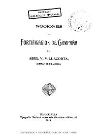 Nociones de fortificaciones de campaña / por Abel V. Villacorta | Biblioteca Virtual Miguel de Cervantes