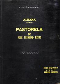 Pastorela. Albana / José Trinidad Reyes | Biblioteca Virtual Miguel de Cervantes