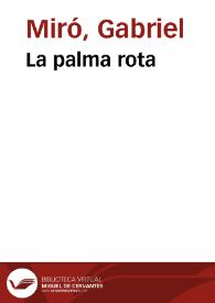 La palma rota / Gabriel Miró | Biblioteca Virtual Miguel de Cervantes