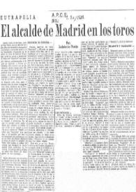 El alcalde de Madrid en los toros / por Indalecio Prieto | Biblioteca Virtual Miguel de Cervantes