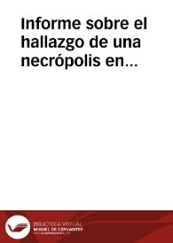 Informe sobre el hallazgo de una necrópolis en Orihuela, sin denominación concreta, y cercana a la de la ladera de San Antón | Biblioteca Virtual Miguel de Cervantes