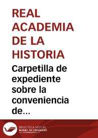 Carpetilla de expediente sobre la conveniencia de declarar Monumento Nacional la iglesia de San Juan de los Reyes. | Biblioteca Virtual Miguel de Cervantes
