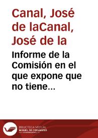 Informe de la Comisión en el que expone que no tiene datos suficientes para valorar objetivamente la exposición de Yvo de la Cortina, por lo que deja en manos del Ministerio de la Gobernación de la Península la resolución del asunto. | Biblioteca Virtual Miguel de Cervantes