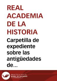 Carpetilla de expediente sobre las antigüedades de Itálica. | Biblioteca Virtual Miguel de Cervantes
