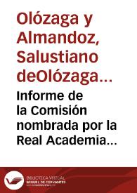 Informe de la Comisión nombrada por la Real Academia de la Historia al objeto de valorar la solicitud dirigida al Ministro de Fomento por  Jorge Loring, pidiendo se declaren de su propiedad las antigüedades por él descubiertas en la provincia de Málaga. La Comisión desestima la solicitud y al mismo tiempo hace presente la necesidad de fijar una ley que regule las excavaciones arqueológicas, la intervención del Estado, el destino de los objetos y las indemnizaciones correspondientes. | Biblioteca Virtual Miguel de Cervantes